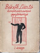 Békeffi László - konferanszainak gyűjteménye I. könyv. Unicus!