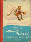 Vass Emil - Igazszavú Pista bá' kacskaringós kalandjai