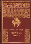 Tucci, G[iuseppe] - Ghersi, E[manuele]  -  Kincses Tibet