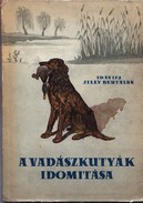 Vadászat / Jilly Bertalan, id. és ifj. - A vadászkutyák idomítása