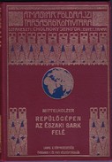 Mittelholzer [Walter] - Repülőgépen az Északi Sark felé