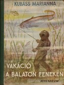 Balaton / Kubáss Marianna - Vakáció a Balaton fenekén