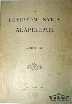 Mahler Ede - Az egyiptomi nyelv alapelemei