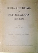 Balla Antal - Buda ostroma és elfoglalása 1686-ban