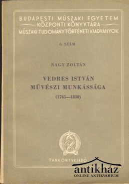 Helytörténet / Nagy Zoltán - Vedres István művészi munkássága (1765-1830)